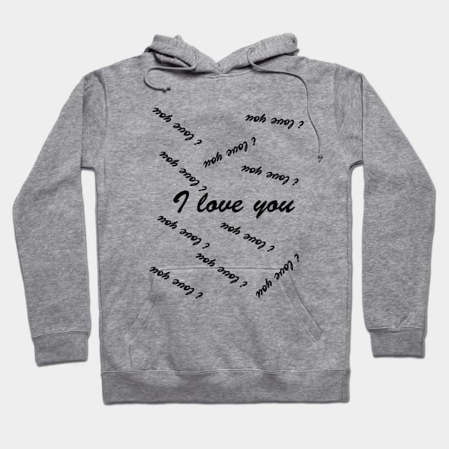 i love you Hoodie by sarahnash